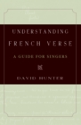 Image for Understanding French verse: a guide for singers