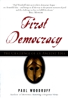 Image for First democracy: the challenge of an ancient idea