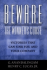 Image for Beware the winner&#39;s curse: victories that can sink you and your company