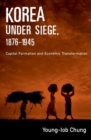 Image for Korea under siege, 1876-1945: capital formation and economic transformation