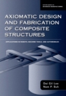 Image for Axiomatic design and fabrication of composite structures: applications in robots, machine tools and automobiles