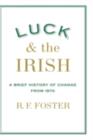 Image for Luck and the Irish: A Brief History of Change 1970