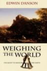 Image for Weighing the world: the quest to measure the earth