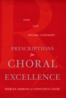 Image for Prescriptions for choral excellence: tone, text, dynamic leadership