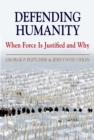 Image for Defending humanity: when force is justified and why