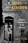 Image for Seeds of the kingdom: utopian communities in the Americas