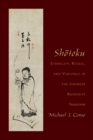 Image for Sh-otoku: ethnicity, ritual, and violence in the Japanese Buddhist tradition