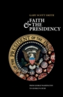 Image for Faith and the presidency: from George Washington to George W. Bush