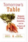 Image for Tomorrow&#39;s table: organic farming, genetics, and the future of food