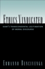 Image for Ethics vindicated: Kant&#39;s transcendental legitimation of moral discourse