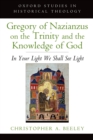 Image for Gregory of Nazianzus on the Trinity and the knowledge of God: in your light we shall see light
