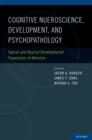 Image for Cognitive neuroscience, development, and psychopathology: typical and atypical developmental trajectories of attention