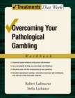 Image for Overcoming your pathological gambling: workbook