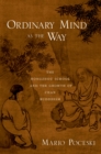 Image for Ordinary mind as the way: the Hongzhou school and the growth of Chan Buddhism