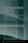 Image for Adolescents, media, and the law: what developmental science reveals and free speech requires