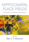 Image for Hippocampal place fields: relevance to learning and memory