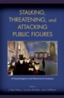 Image for Stalking, threatening, and attacking public figures: a psychological and behavioral analysis