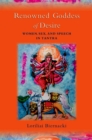 Image for Renowned goddess of desire: women, sex, and speech in Tantra