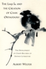 Image for The Linji lu and the creation of Chan orthodoxy: the development of Chan&#39;s records of sayings literature