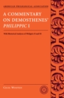 Image for A commentary on Demosthenes&#39; Philippic I: with rhetorical analyses of Philippics II and III