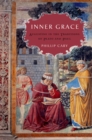 Image for Inner grace: Augustine in the traditions of Plato and Paul