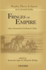 Image for Fringes of empire  : people, places, and spaces in colonial India