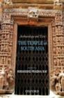 Image for Archaeology and text  : the temple in South Asia