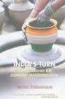 Image for India&#39;s turn  : understanding the economic transformation