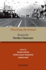 Image for Theorizing the present  : essays for Partha Chatterjee