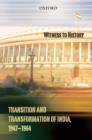 Image for Witness to history  : transition and transformation of India (1947-64)