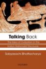 Image for Talking back  : the idea of civilization in the India nationalist discourse