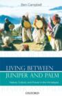 Image for Living between juniper and palm  : nature, culture, and power in the Himalayas