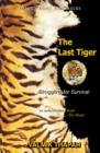 Image for The Last Tiger : Struggling for Survival