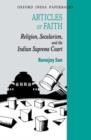 Image for Articles of Faith : Religion, Secularism, and the Indian Supreme Court