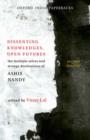 Image for Dissenting Knowledges, Open Futures : The Multiple Selves and Strange Destinations of Ashis Nandy
