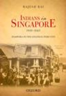 Image for Indians in Singapore, 1819-1945  : diaspora in the colonial port-city