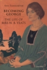 Image for Becoming George  : the life of Mrs W.B. Yeats