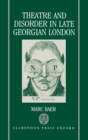 Image for Theatre and Disorder in Late Georgian London