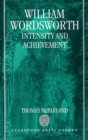 Image for William Wordsworth: Intensity and Achievement