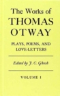 Image for The Works Of Thomas Otway : Plays, Poems, and Love Letters, Volume 1 and 2