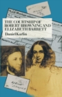 Image for The Courtship of Robert Browning and Elizabeth Barrett