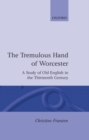 Image for The Tremulous Hand of Worcester : A Study of Old English in the Thirteenth Century