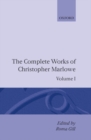Image for The Complete Works of Christopher Marlowe: Volume I: All Ovids Elegies, Lucans First Booke, Dido Queene of Carthage, Hero and Leander