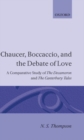 Image for Chaucer, Boccaccio and the debate of love  : a comparative study of &quot;The Decameron&quot; and &quot;The Canterbury Tales&quot;