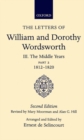 Image for The Letters of William and Dorothy Wordsworth: Volume III. The Middle Years: Part 2. 1812-1820