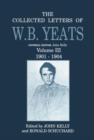 Image for The Collected Letters of W. B. Yeats: Volume III: 1901-1904