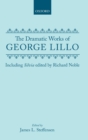 Image for The Dramatic Works of George Lillo : Including Silvia