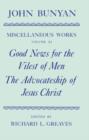 Image for The Miscellaneous Works of John Bunyan: Volume XI: Good News for the Vilest of Men; The Advocateship of Jesus Christ