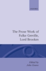 Image for The Prose Works of Fulke Greville, Lord Brooke