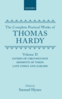 Image for The Complete Poetical Works of Thomas Hardy: Volume II: Satires of Circumstance, Moments of Vision, Late Lyrics and Earlier
